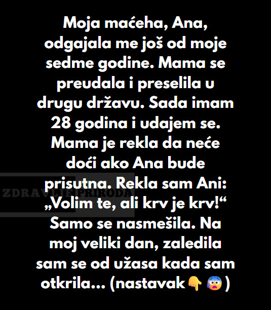 “Moja maćeha, Ana, odgajala me još od moje sedme godine…” - featured image