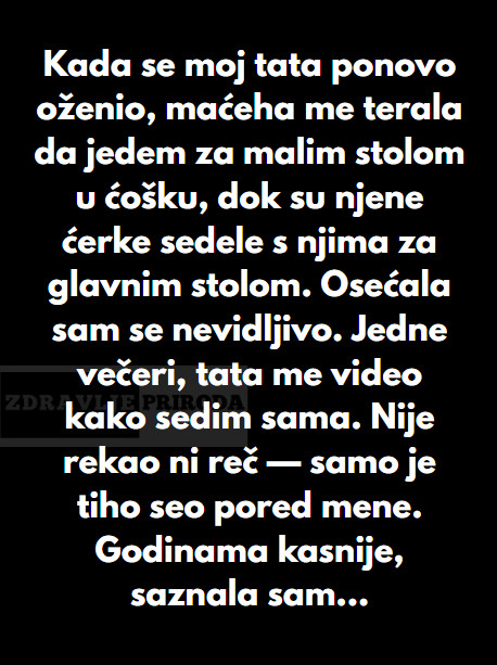 “Kada se moj tata ponovo oženio, maćeha me je terala da jedem za malim stolom u ćošku…” - featured image