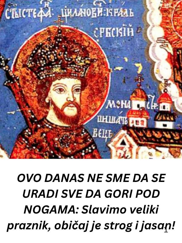 Ovo danas ne sme da se uradi sve da gori pod nogama: slavimo veliki praznik, običaj je strog I jasan! - featured image